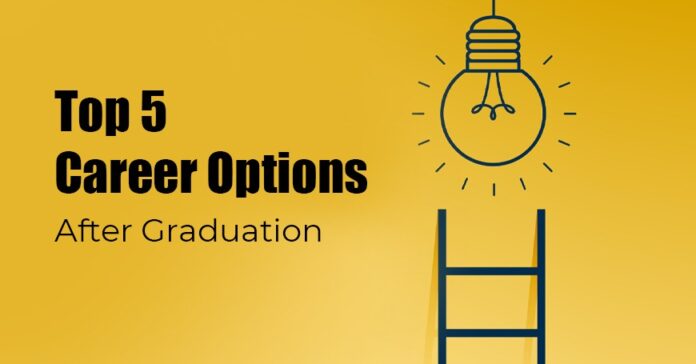 Top 5 Career Options After Graduation