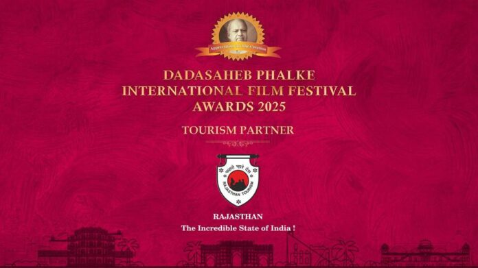 Dadasaheb Phalke International Film Festival Partners with Rajasthan Tourism for 2025 Award Ceremony, Celebrating India’s Cultural Heritage and Cinematic Legacy on a Global Stage